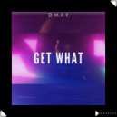 Dmak - Get What (Original Mix)