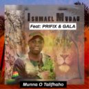 Ishmael Mudau & Prifix & Gala - Munna O Talifhaho (feat. Prifix & Gala) (Original Mix)