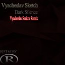 Vyacheslav Sketch - Dark Silence