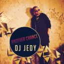 DJ JEDY - Another chance (original)