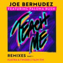 Joe Bermudez  &  Paloma Rush  - Teach Me (feat. Paloma Rush)