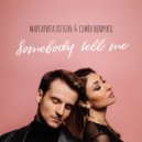 Маргарита Позоян & Семён Величко - Somebody tell me