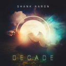 Shank Aaron - Decade (Original Mix)