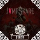 Jvmpskare - Perish (Original Mix)