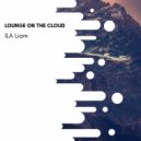 ILA Liam - Lounge On The Cloud