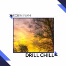 Robin Ivan - Drill Chill (Original Mix)