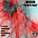 BGR (Beat Groove Rhythm)  &  Haigz  - The Kill (feat. Haigz) (Zafro Remix)