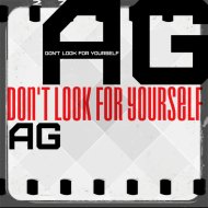 AG - Don\'t Look for Yourself