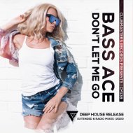 Bass Ace - Don\'t Let Me Go