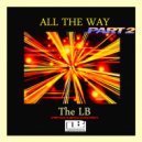 The LB & KeyLA & Sjheba - All The Way (feat. KeyLA & Sjheba) (Original Mix)