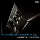 Ryui Bossen - VA TOP 20 PROGRESSIVE FEBRUARY 2020