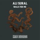 Ali Sural - Walk For Me (Original Mix)
