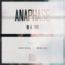 Anaphase  - In a way (UNDERHER Remix)