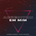 Leandro Alencar & Filipe Lancaster - Acreditou em mim (Original Mix)