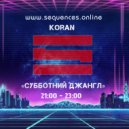 Koran - Saturday Jungle @sequencesradio