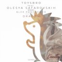 toy5bro & Olesya Safarovskih - Dragon (feat. Olesya Safarovskih) (Alex Panchenco Remix)