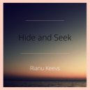 Rianu Keevs - Hide and Seek