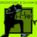 Groovetonic  &  Olivian DJ  - Hurry (Hi Volume Remix)