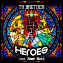 TH Brother & Zoom Boxx - Heroes (Original Mix)