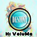 Hi Volume - Destiny (Original Mix)