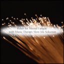 Music Therapy Slow Life Selection - Quality & Tension (Original Mix)