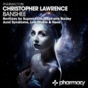 Christopher Lawrence - Banshee (Acid Syndrome Remix)