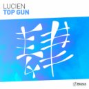 LUCIEN - Top Gun (Original Mix)