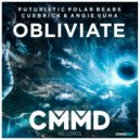 Futuristic Polar Bears, Cuebrick & Angie Vu Ha - Obliviate (Original Mix)