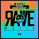 Weasel - Hittin With The Hard Shit