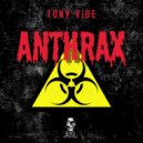 Tony Vibe - Anthrax (Original Mix)