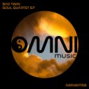 Bad Twin - Soul Quartet (Original Mix)