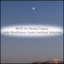 Mindfulness Neuro Feedback Selection - Fire & Relax (Original Mix)