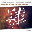 Derek Ryan feat. Melissa R. Kaplan - Ripples (Rene Ablaze Remix)