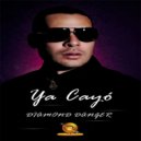 Diamond Danger - Ya Cayó