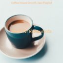 Coffee House Smooth Jazz Playlist - Moment for Social Distancing ()