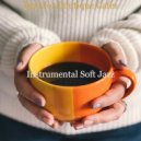 Instrumental Soft Jazz - Soulful Vibe for Cozy Coffee Shops ()