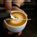 Coffee House Instrumental Jazz Playlist - Marvellous Moments for Social Distancing ()