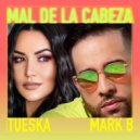 Tueska & Mark B. - Mal De la Cabeza