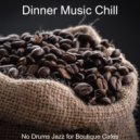 Dinner Music Chill - Background for Boutique Cafes ()