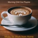 Morning Chill Out Playlist - Backdrop for Cozy Coffee Shops ()