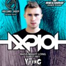 AXPLOT + YYVNG - Bass Night Long 091