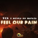 Sva & MzuRa no Mafaza - Feel Our Pain
