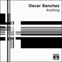 OSCAR SANCHEZ - Into (Original Mix)