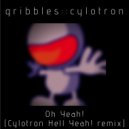 Gribbles  - Oh Yeah! (Cylotron Hell Yeah! remix)