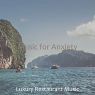 Luxury Restaurant Music - Piano Jazz - Background for Anxiety