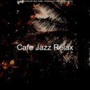 Cafe Jazz Relax - High-class Bgm for Sleeping ()
