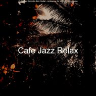 Cafe Jazz Relax - Fabulous Soundscape for Stress Relief