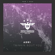 Adri - Thinkin Bout You