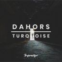 Dahors - Turquoise (Original Mix)