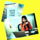 Work from Home Music Vibes - Moods for Working from Home ()